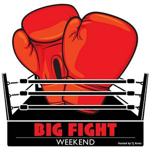 Listen to Big Fight Weekend Boxing Podcast in the App