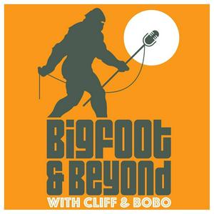 Listen to Bigfoot and Beyond with Cliff and Bobo in the App