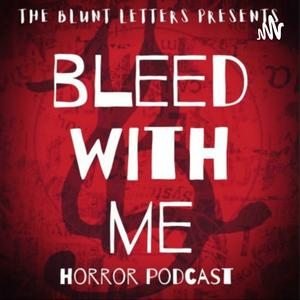 Bleed With Me Horror Podcast