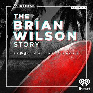 Listen to BLOOD ON THE TRACKS Season 4: The Brian Wilson Story in the App