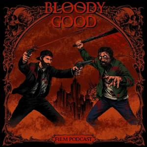 Bloody Good Film Podcast