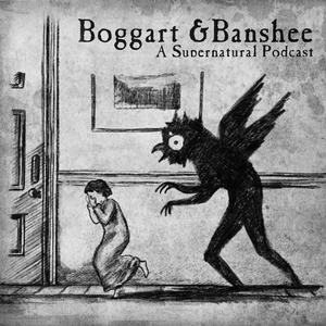 Listen to Boggart and Banshee: A Supernatural Podcast in the App