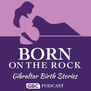 Born on The Rock: Gibraltar Birth Stories