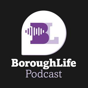 Listen to BoroughLife Podcast in the App