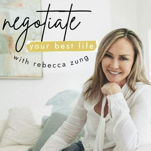 Negotiate Your Best Life Podcast with Rebecca Zung
