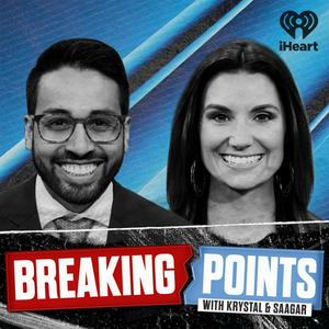 Listen to Breaking Points with Krystal and Saagar in the App