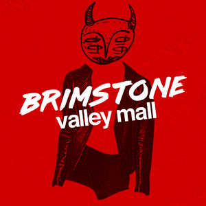 Listen to Brimstone Valley Mall in the App