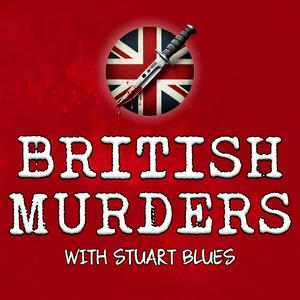 Listen to British Murders with Stuart Blues in the App