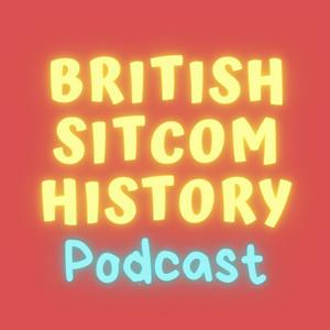 Listen to British Sitcom History Podcast in the App