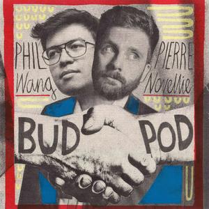 Listen to BudPod with Phil Wang & Pierre Novellie in the App