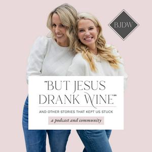 Listen to "But Jesus Drank Wine" & Other Stories That Kept Us Stuck in the App