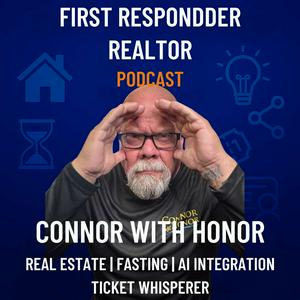 Connor with Honor | Real Estate | Fasting | A.I. Integration/Agentic/Bots | Ticket Whisperer | Santa Clarita Open Houses