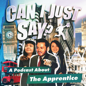 Listen to Can I Just Say? A Podcast about The Apprentice in the App