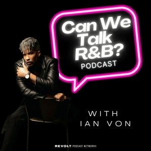 Listen to Can We Talk RnB? Podcast in the App