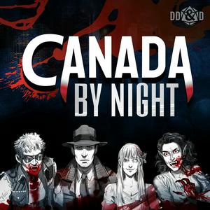 Listen to Canada by Night a Vampire the Masquerade Podcast in the App