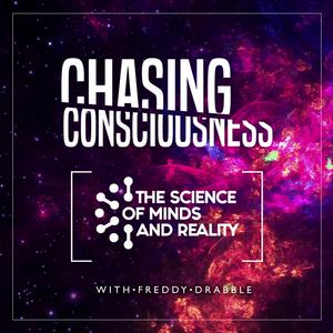 Listen to Chasing Consciousness in the App