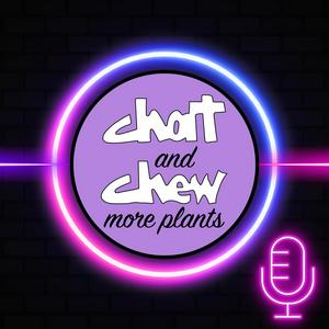 Chat and Chew More Plants