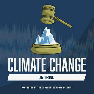 Listen to Climate Change on Trial in the App