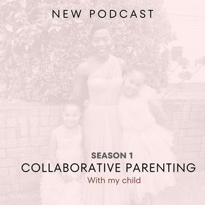 Collaborative Parenting With My Child