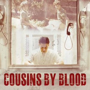 Listen to Cousins By Blood in the App