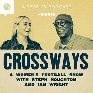 Crossways - A Women’s Football Show With Steph Houghton and Ian Wright