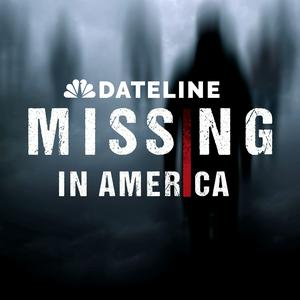 Listen to Dateline: Missing In America in the App