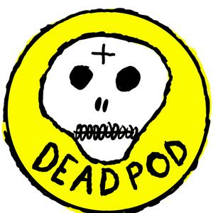 Listen to DEADPOD in the App