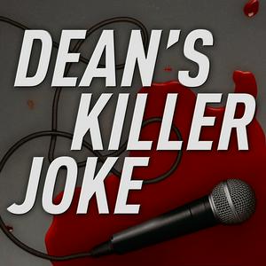 Listen to Dean's Killer Joke in the App