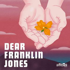 Listen to Dear Franklin Jones in the App