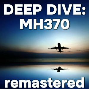 Listen to Deep Dive: MH370, Remastered in the App