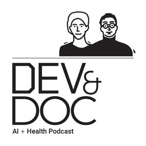 Listen to Dev and Doc: AI For Healthcare Podcast in the App