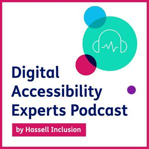 Listen to Digital Accessibility Experts in the App