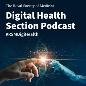 Listen to Digital Health Section Podcast- Royal Society of Medicine in the App