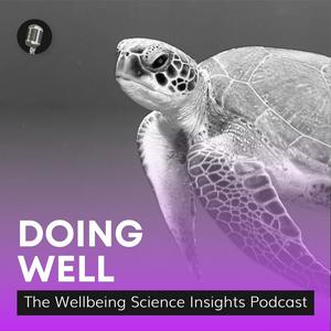 Doing Well: The Wellbeing Science Insights Podcast