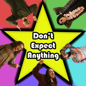 Don't Expect Anything