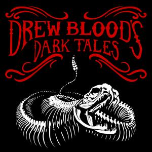 Listen to Drew Blood's Dark Tales - A Horror Anthology and Scary Stories Podcast in the App