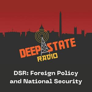 Listen to DSR: Foreign Policy and National Security in the App