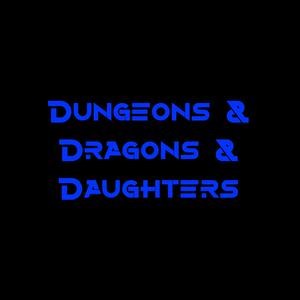 Dungeons & Dragons & Daughters