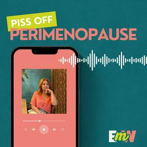 Piss Off Perimenopause & The Musings Of A Bolshy Queenager