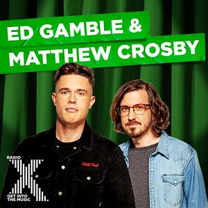 Listen to Ed Gamble & Matthew Crosby on Radio X in the App