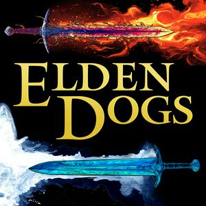 Listen to Elden Dogs (An Elden Ring Podcast) in the App