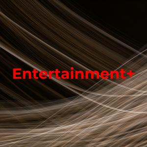 Entertainment+