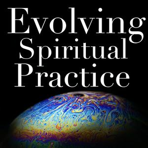 Evolving Spiritual Practice