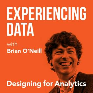 Listen to Experiencing Data w/ Brian T. O’Neill  (UX for AI Data Products, SAAS Analytics, Data Product Management) in the App