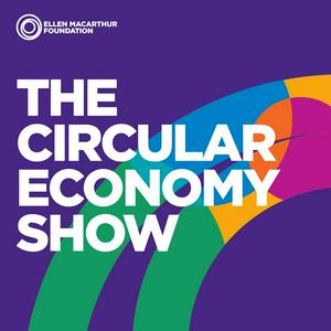 Listen to The Circular Economy Show Podcast in the App