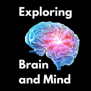 Listen to Exploring Brain and Mind in the App