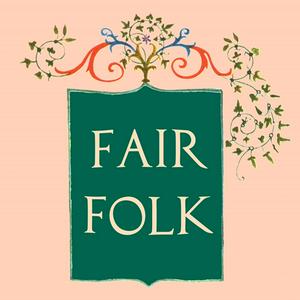 Listen to Fair Folk Podcast in the App