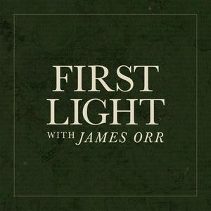 First Light with James Orr