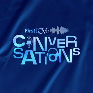 Listen to First Love Conversations in the App