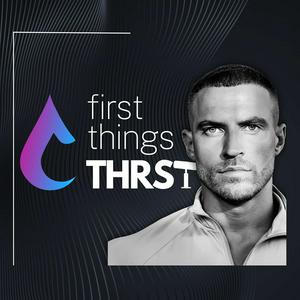 Listen to First Things THRST in the App